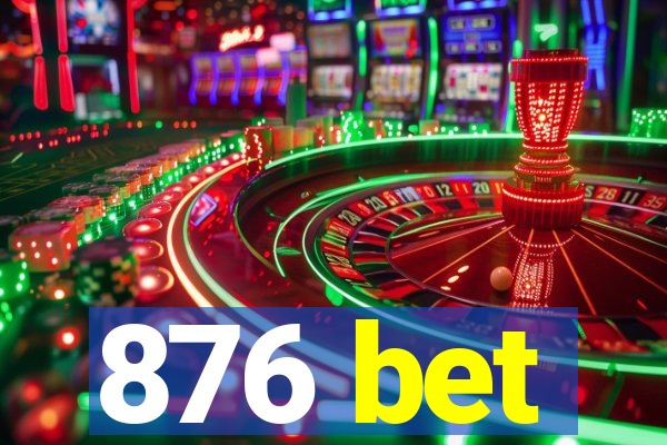 876 bet