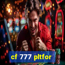 cf 777 pltfor