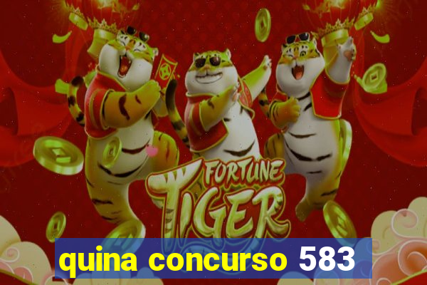 quina concurso 583