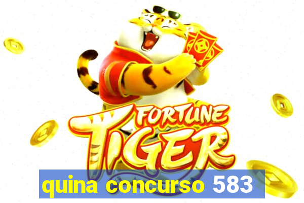 quina concurso 583