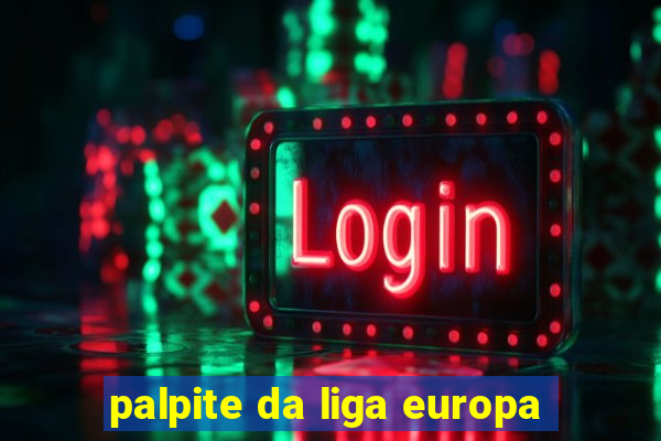 palpite da liga europa