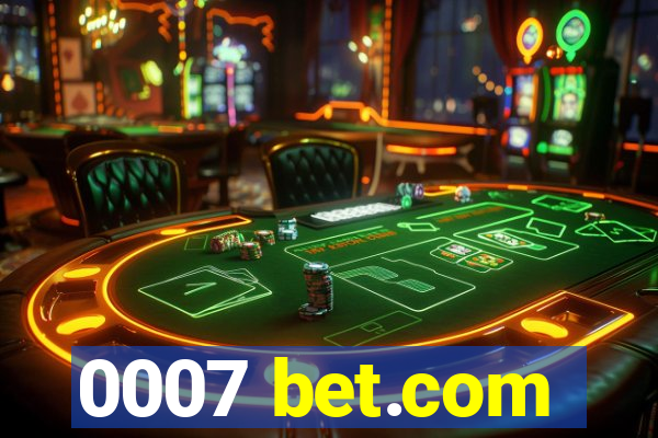 0007 bet.com