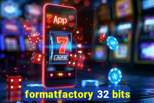 formatfactory 32 bits