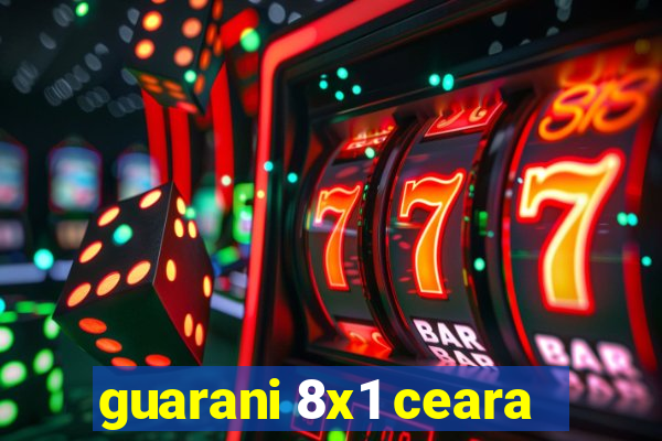 guarani 8x1 ceara