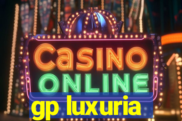 gp luxuria