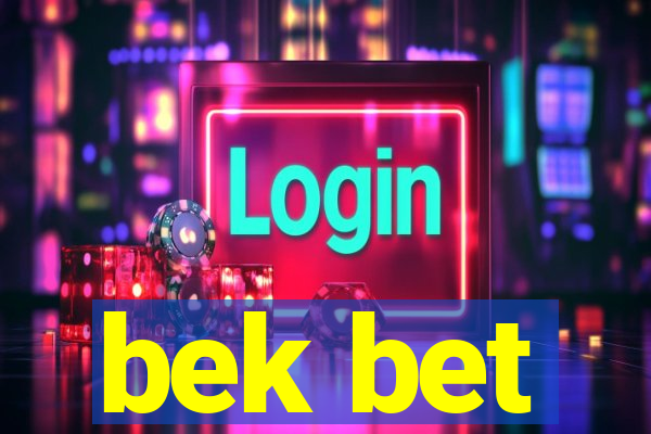 bek bet