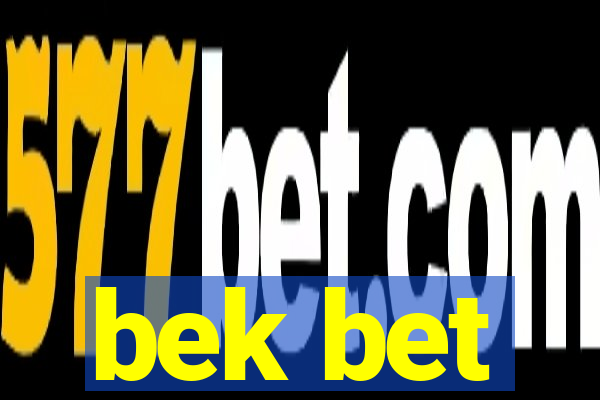 bek bet