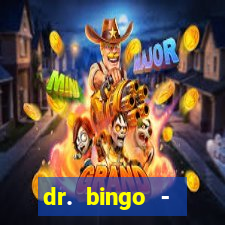 dr. bingo - videobingo   slots