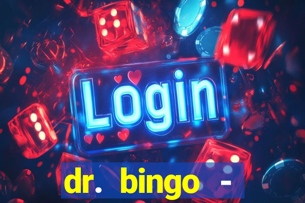 dr. bingo - videobingo   slots