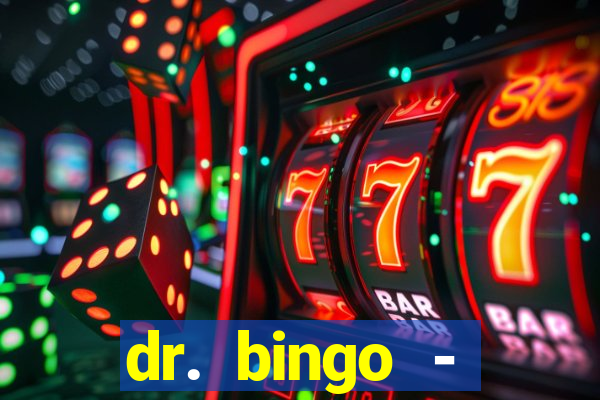 dr. bingo - videobingo   slots