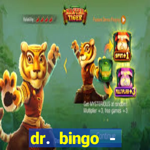 dr. bingo - videobingo   slots