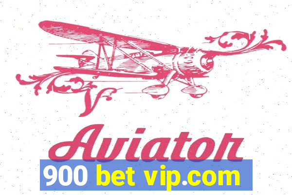 900 bet vip.com