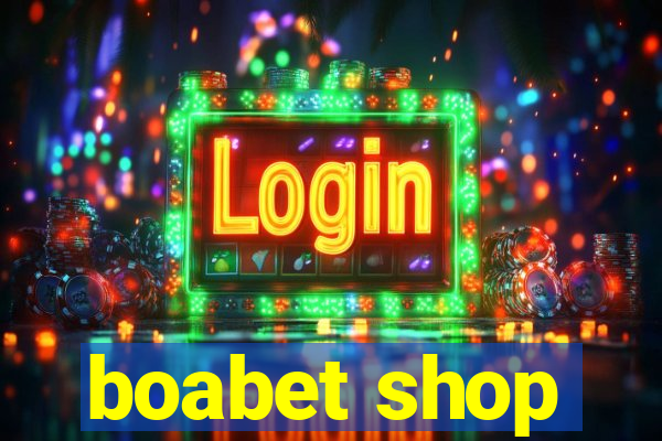 boabet shop