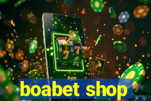 boabet shop