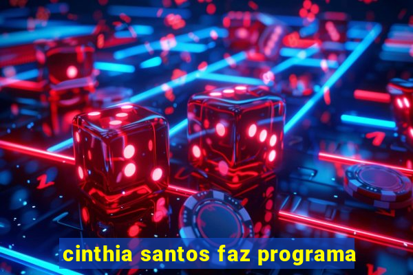 cinthia santos faz programa