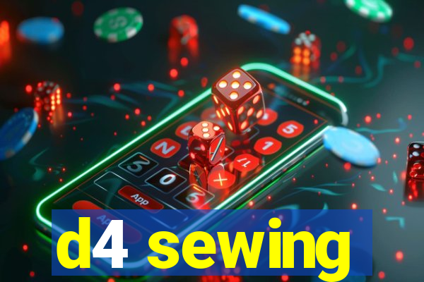 d4 sewing