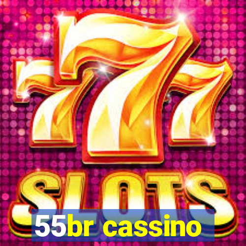 55br cassino