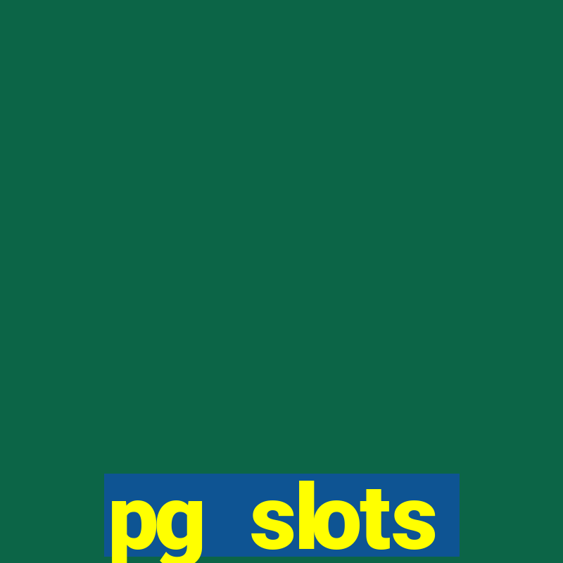 pg slots porcentagem agora