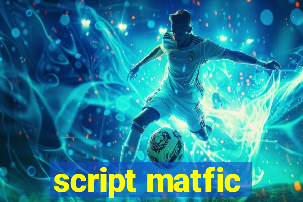 script matfic