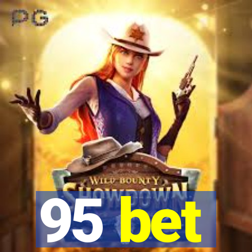 95 bet