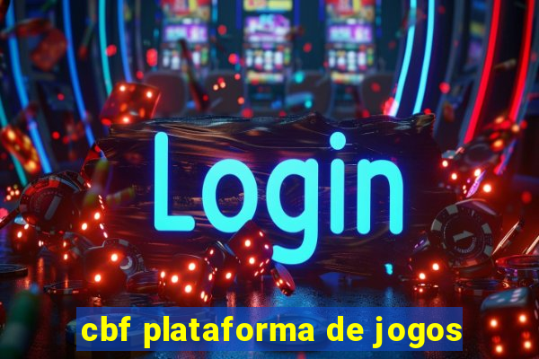 cbf plataforma de jogos