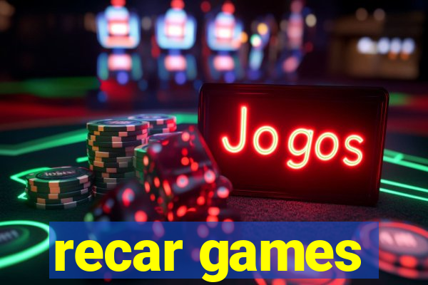 recar games