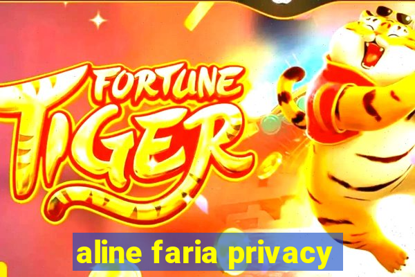 aline faria privacy