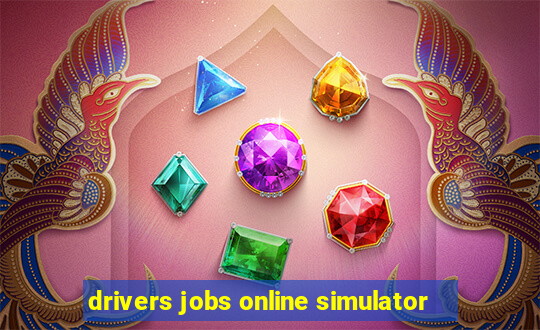 drivers jobs online simulator