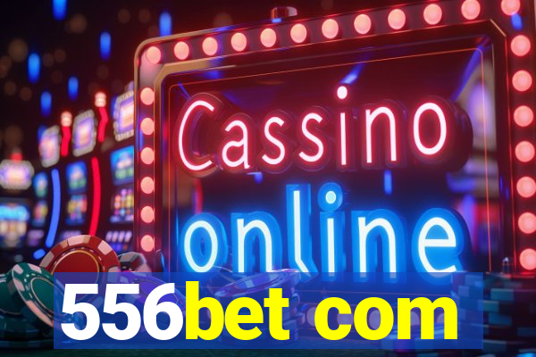 556bet com