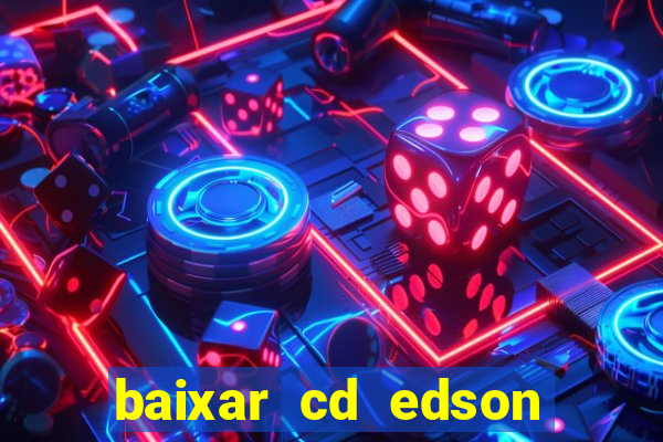 baixar cd edson gomes as 50 melhores