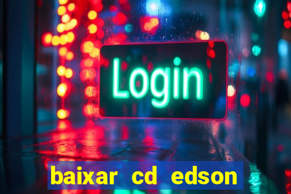 baixar cd edson gomes as 50 melhores