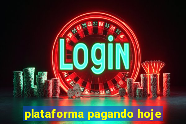 plataforma pagando hoje