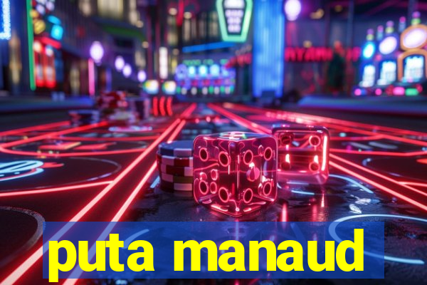 puta manaud