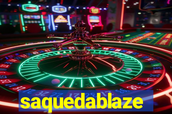 saquedablaze