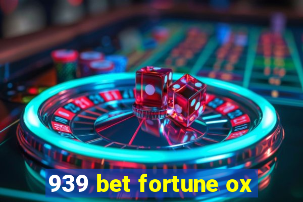 939 bet fortune ox