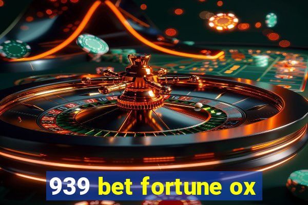 939 bet fortune ox