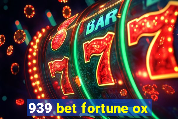 939 bet fortune ox