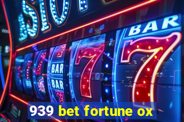 939 bet fortune ox