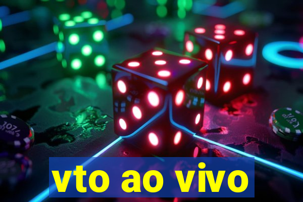 vto ao vivo