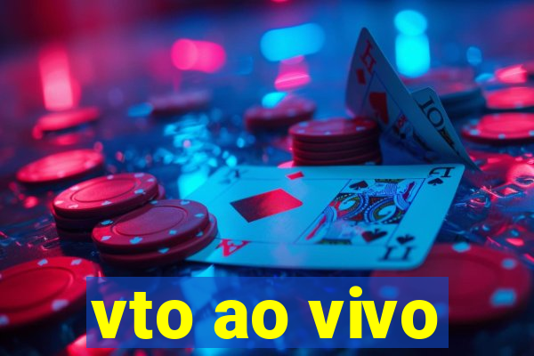 vto ao vivo