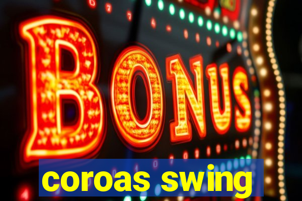 coroas swing