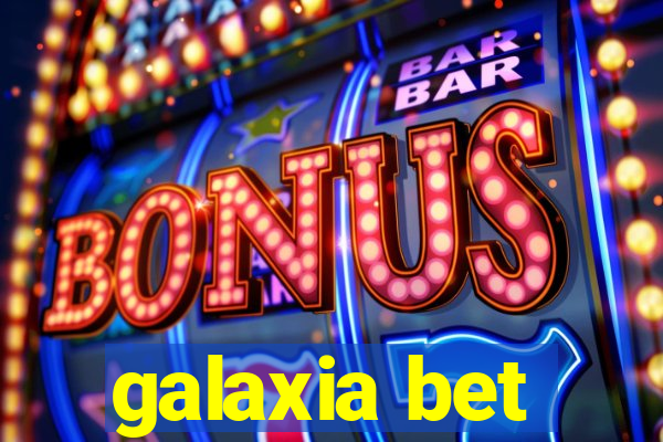 galaxia bet