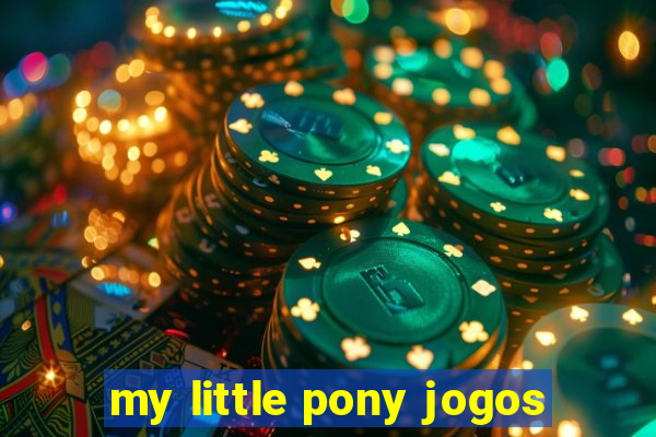 my little pony jogos