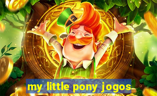 my little pony jogos