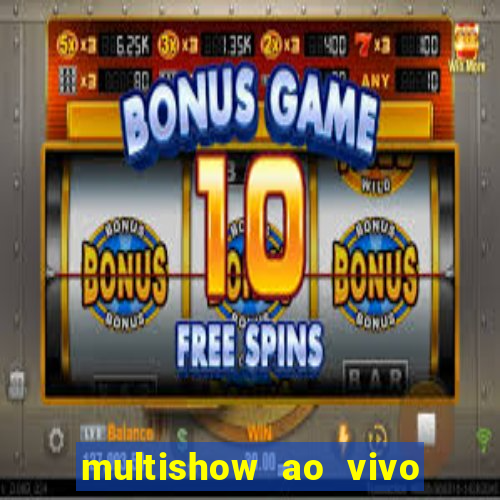 multishow ao vivo gratis online