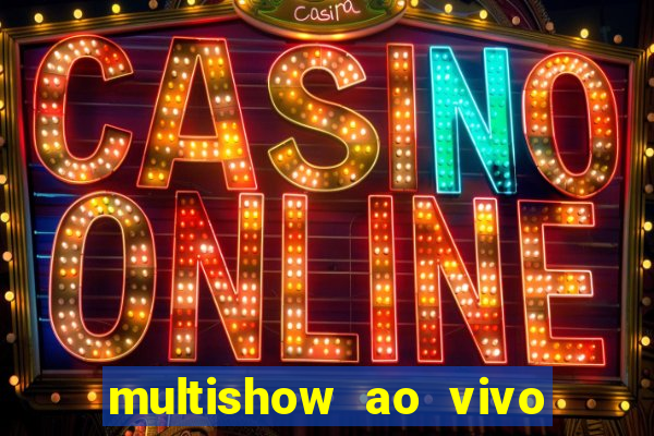 multishow ao vivo gratis online