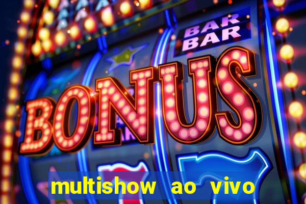 multishow ao vivo gratis online