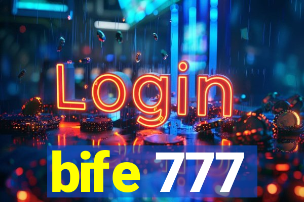 bife 777