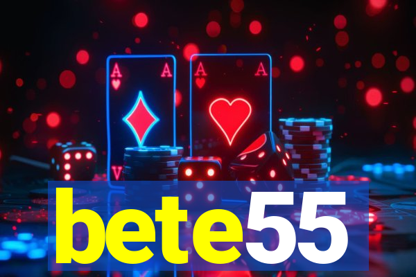 bete55