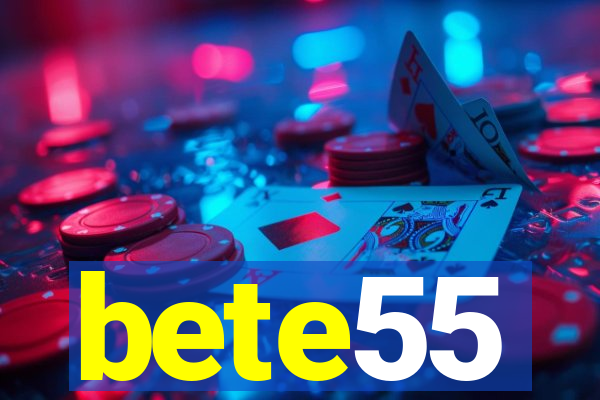 bete55